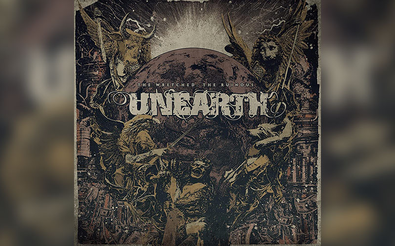 UNEARTH: The Wretched; The Ruinous - HammerWorld ☆ Metal & Hard Rock